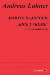 Martin Hajdeger „Biće i vreme“ : uvodni komentar